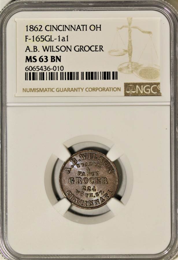 A.B. WILSON GROCER CINCINNATI OH. F 165GL 1a1 NGC 63 BROWN TOP